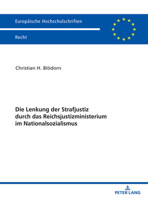 cover image of Die Lenkung der Strafjustiz durch das Reichsjustizministerium im Nationalsozialismus